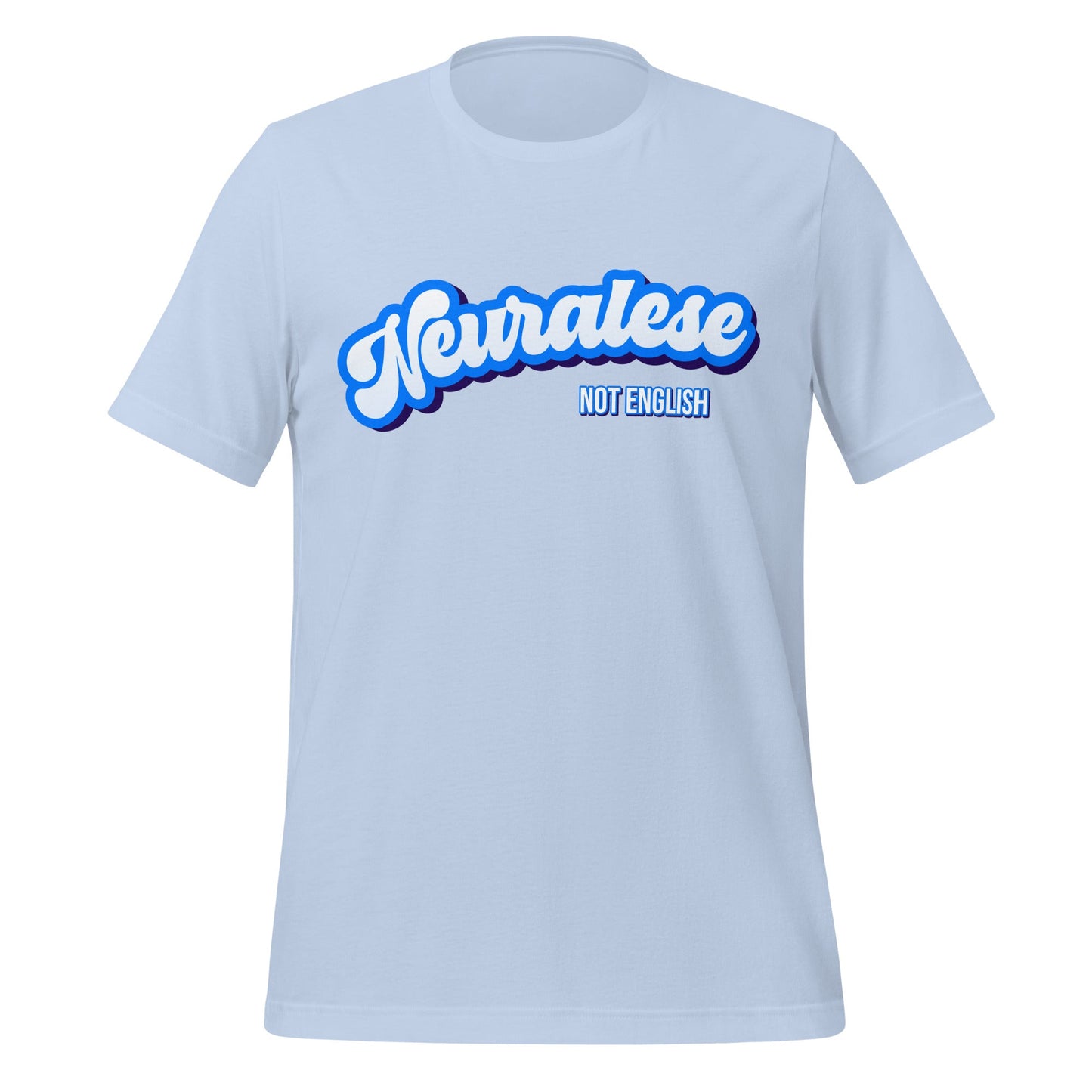 Mockup image of the Neuralese NOT English T Shirt (unisex) Baby Blue / M.