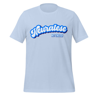 Mockup image of the Neuralese NOT English T Shirt (unisex) Baby Blue / M.
