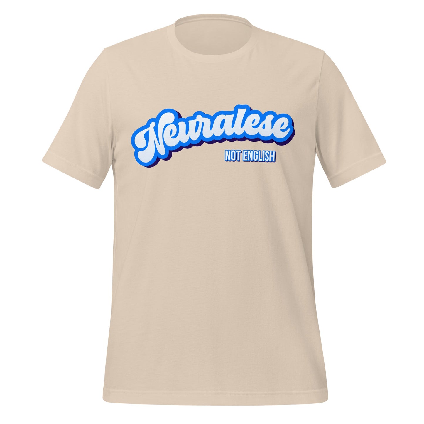 Mockup image of the Neuralese NOT English T Shirt (unisex) Soft Cream / M.