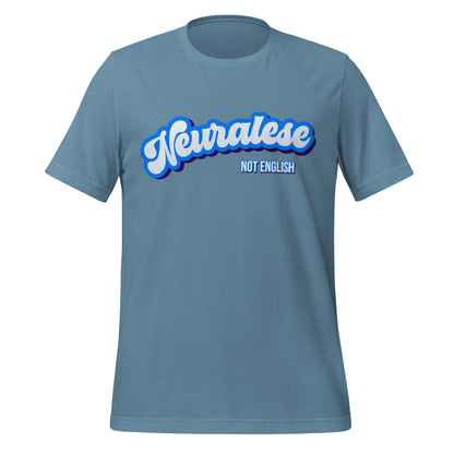 Mockup image of the Neuralese NOT English T Shirt (unisex) Steel Blue / M.
