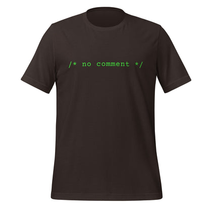 Image of the No Comment Comment T-Shirt (unisex) Brown / M.