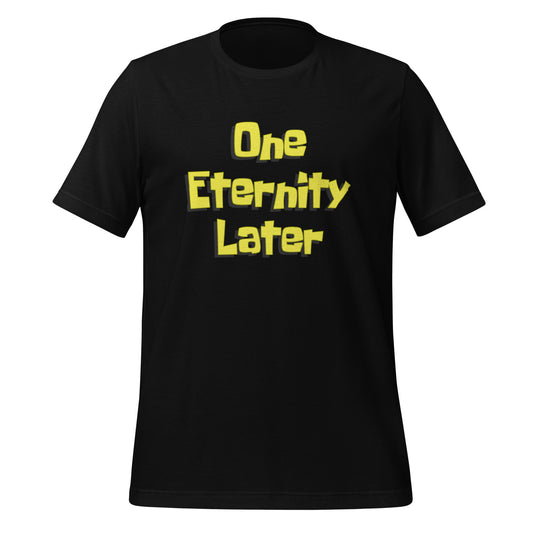 Product mockup photo of the One Eternity Later Model Training T Shirt (unisex) Black / M.