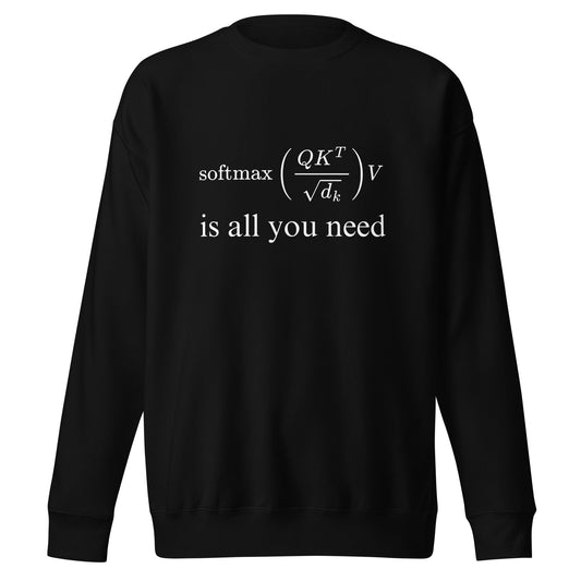 Image of the Premium Attention is All You Need Sweatshirt (unisex) Black / M.