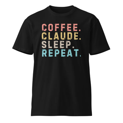 Image of the Premium Coffee. Claude. Sleep. Repeat. T-Shirt (unisex) Black / M.