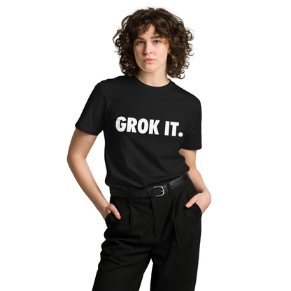 Image of the Premium GROK IT. T-Shirt (unisex).