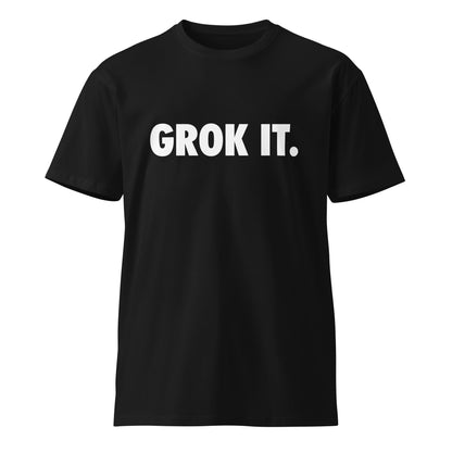 Image of the Premium GROK IT. T-Shirt (unisex) Black / M.