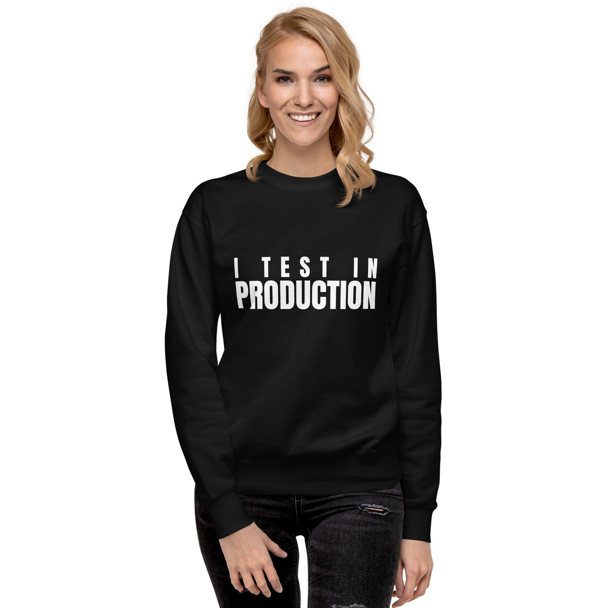Image of the Premium I Test in Production Sweatshirt (unisex).