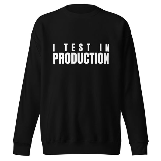 Image of the Premium I Test in Production Sweatshirt (unisex) Black / M.
