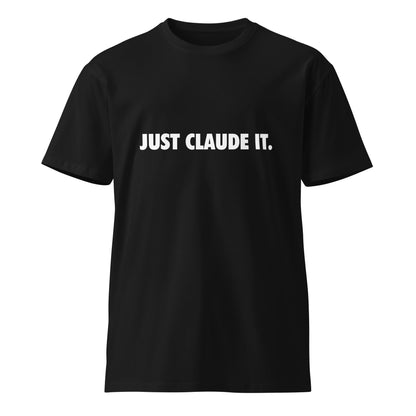 Image of the Premium JUST CLAUDE IT. T-Shirt (unisex) Black / M.