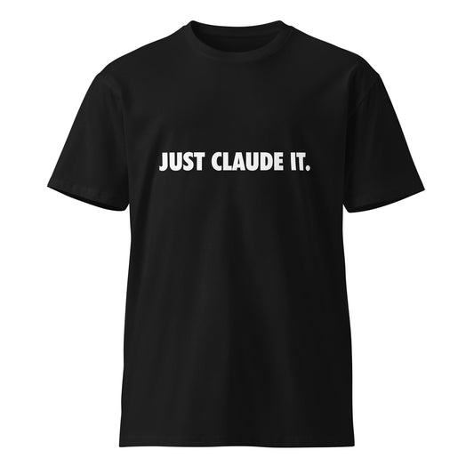 Image of the Premium JUST CLAUDE IT. T-Shirt (unisex) Black / M.