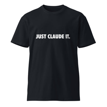 Image of the Premium JUST CLAUDE IT. T-Shirt (unisex) Navy / M.