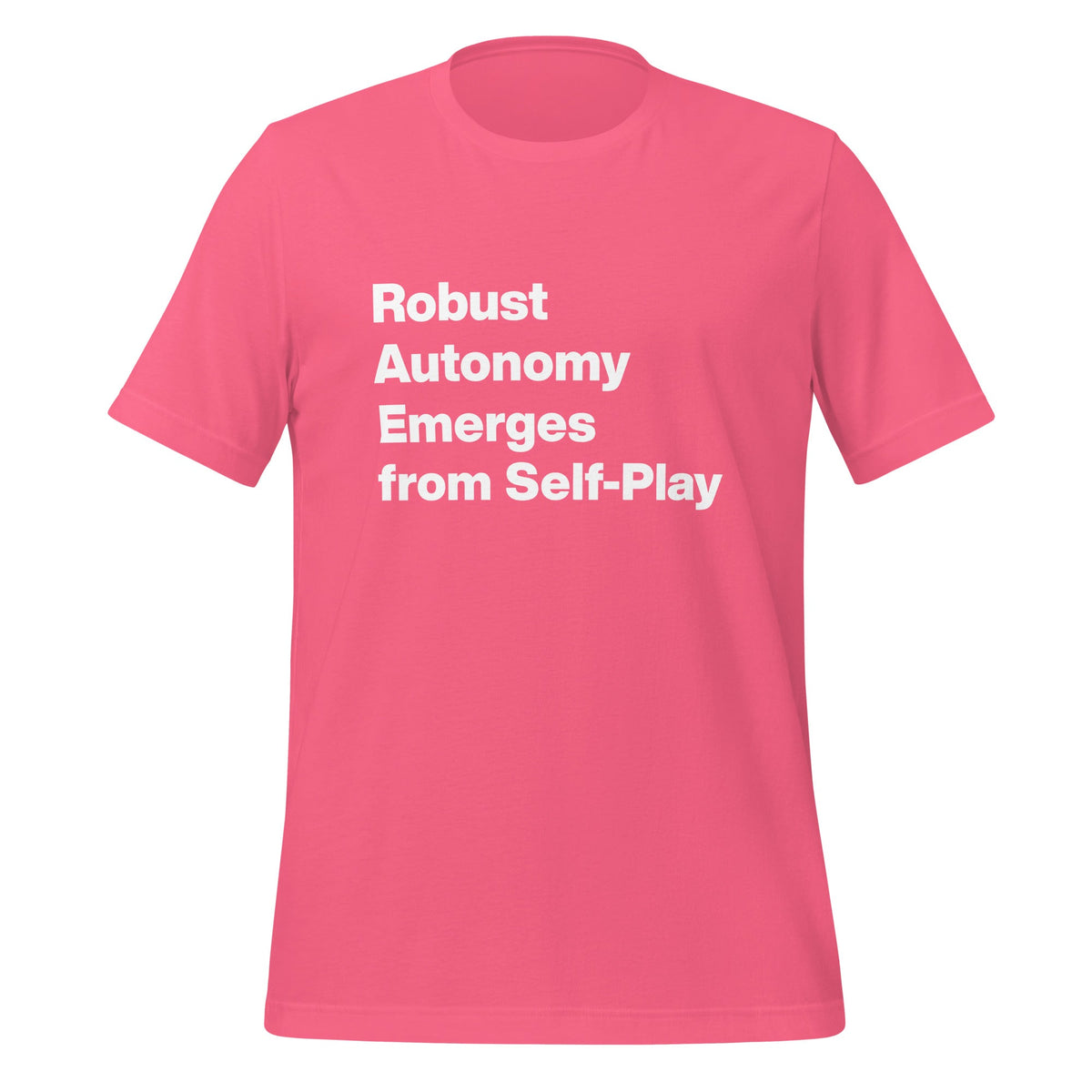 Product mockup photo of the Robust Autonomy Emerges from Self Play T Shirt (unisex) Charity Pink / M.