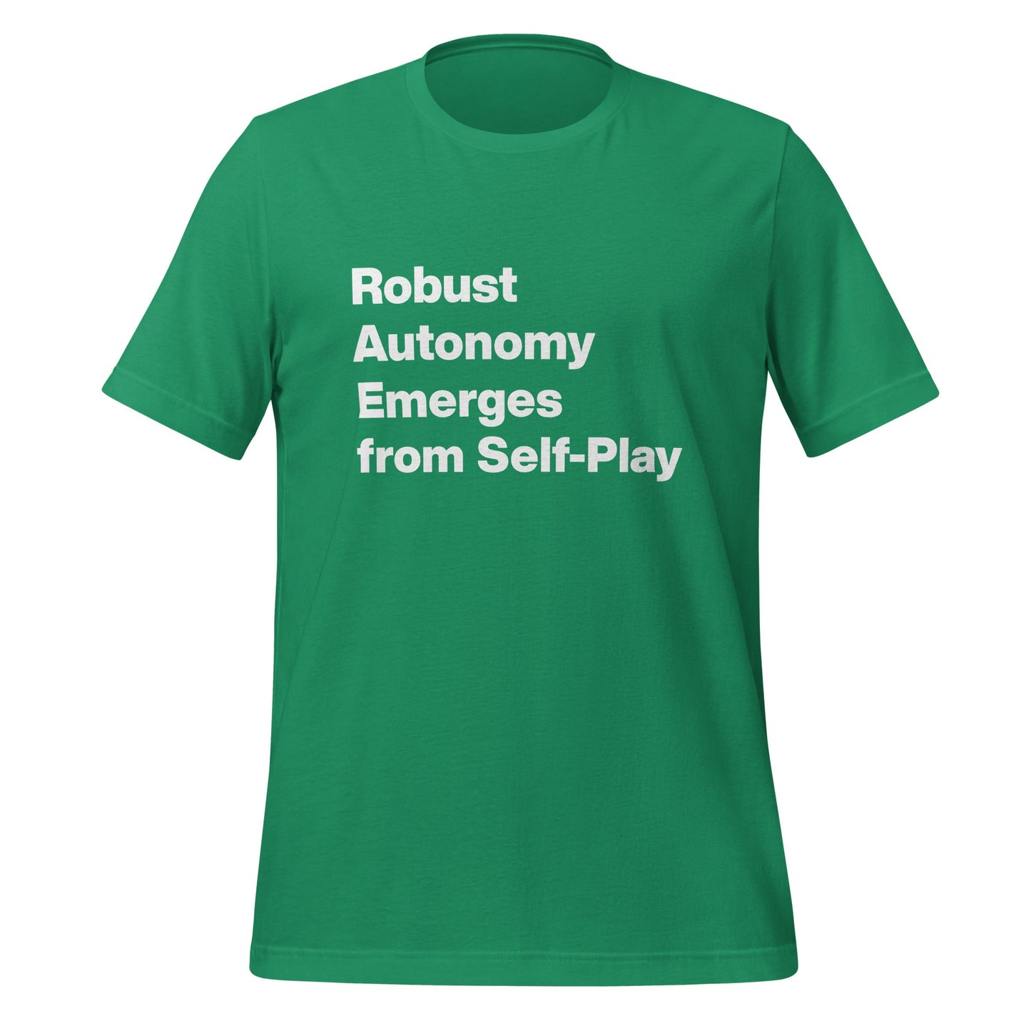Product mockup photo of the Robust Autonomy Emerges from Self Play T Shirt (unisex) Kelly / M.