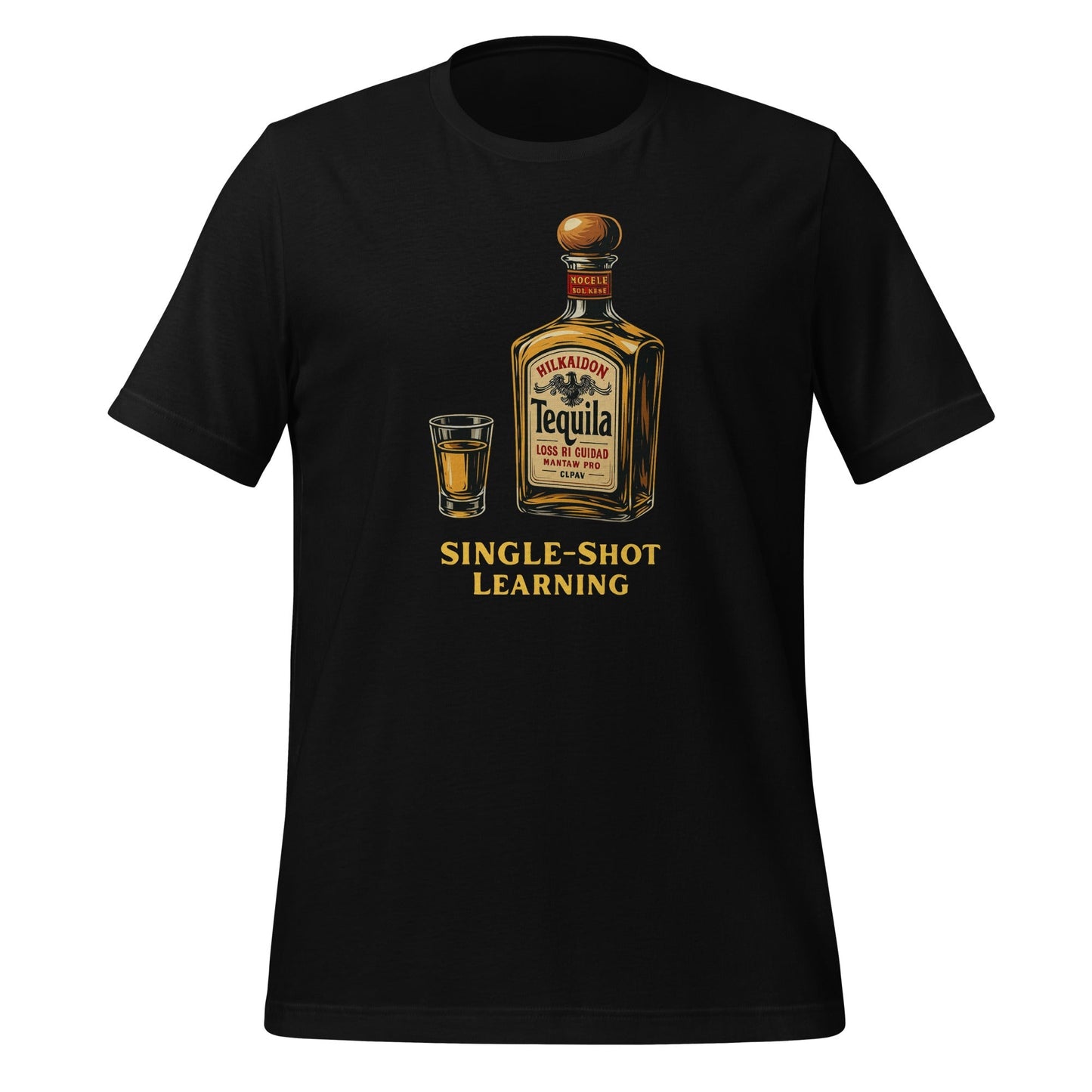 Product mockup photo of the Single Shot Learning Tequila T Shirt (unisex) Black / M.
