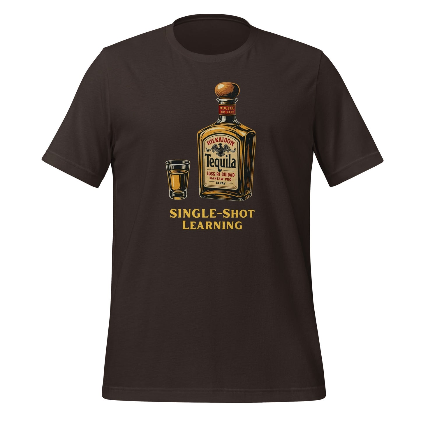 Product mockup photo of the Single Shot Learning Tequila T Shirt (unisex) Brown / M.