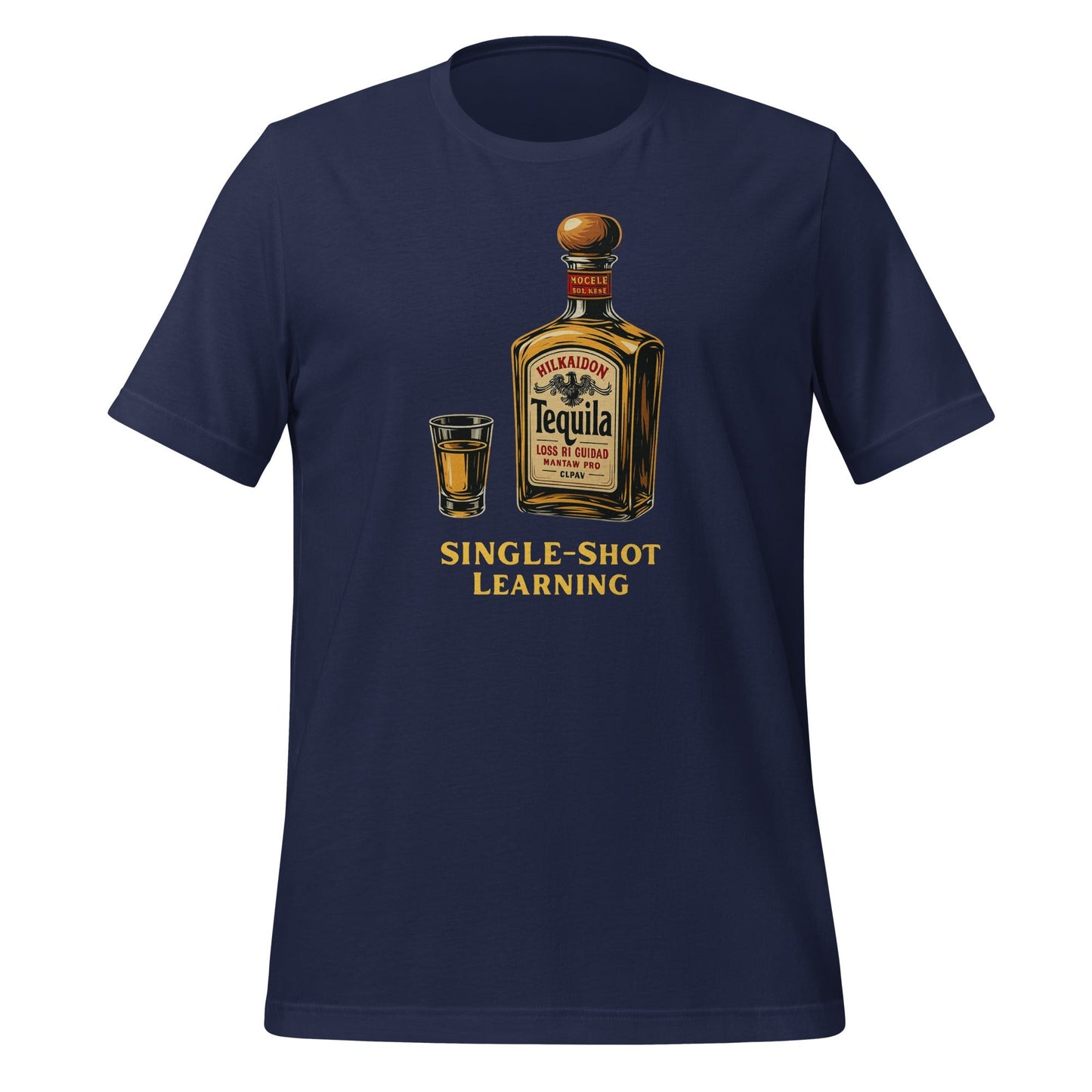 Product mockup photo of the Single Shot Learning Tequila T Shirt (unisex) Navy / M.