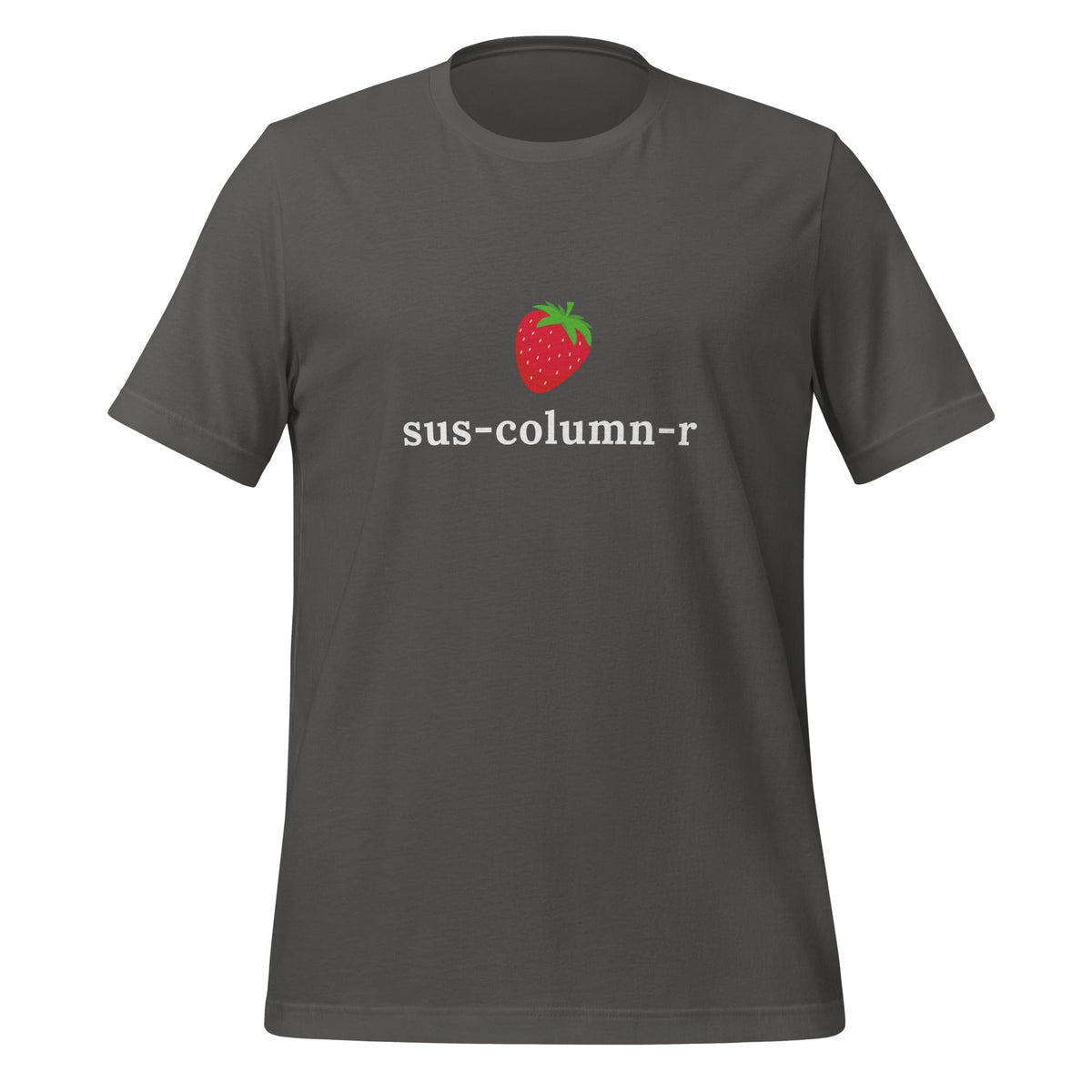 Image of the sus-column-r Strawberry T-Shirt (unisex) Asphalt / M.