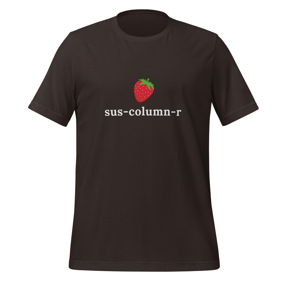 Image of the sus-column-r Strawberry T-Shirt (unisex) Brown / M.