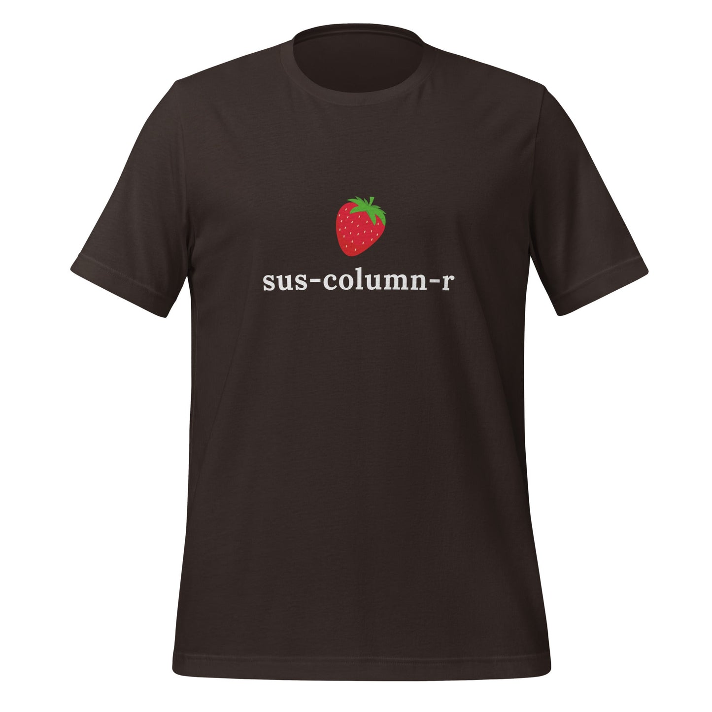 Image of the sus-column-r Strawberry T-Shirt (unisex) Brown / M.