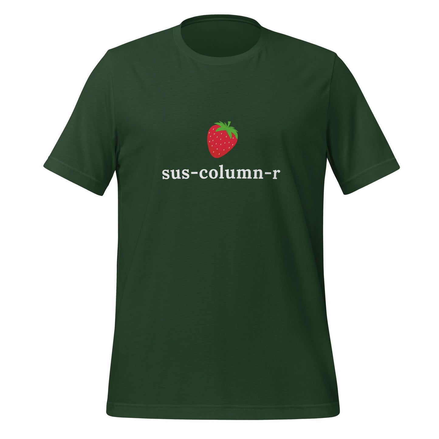 Image of the sus-column-r Strawberry T-Shirt (unisex) Forest / M.