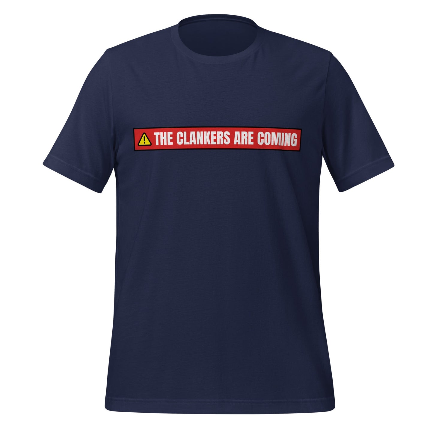 Product mockup photo of the The Clankers are Coming Warning T Shirt (unisex) Navy / M.