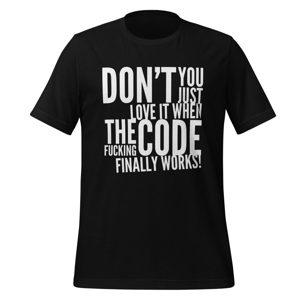 Product mockup photo of the The Code Finally Works! T Shirt (unisex) Black / M.