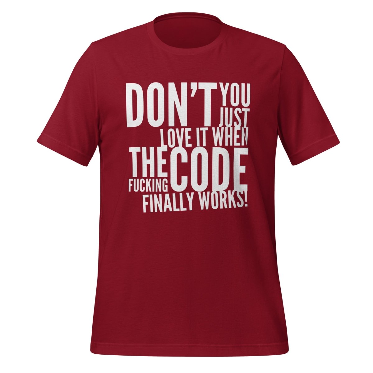 Product mockup photo of the The Code Finally Works! T Shirt (unisex) Cardinal / M.