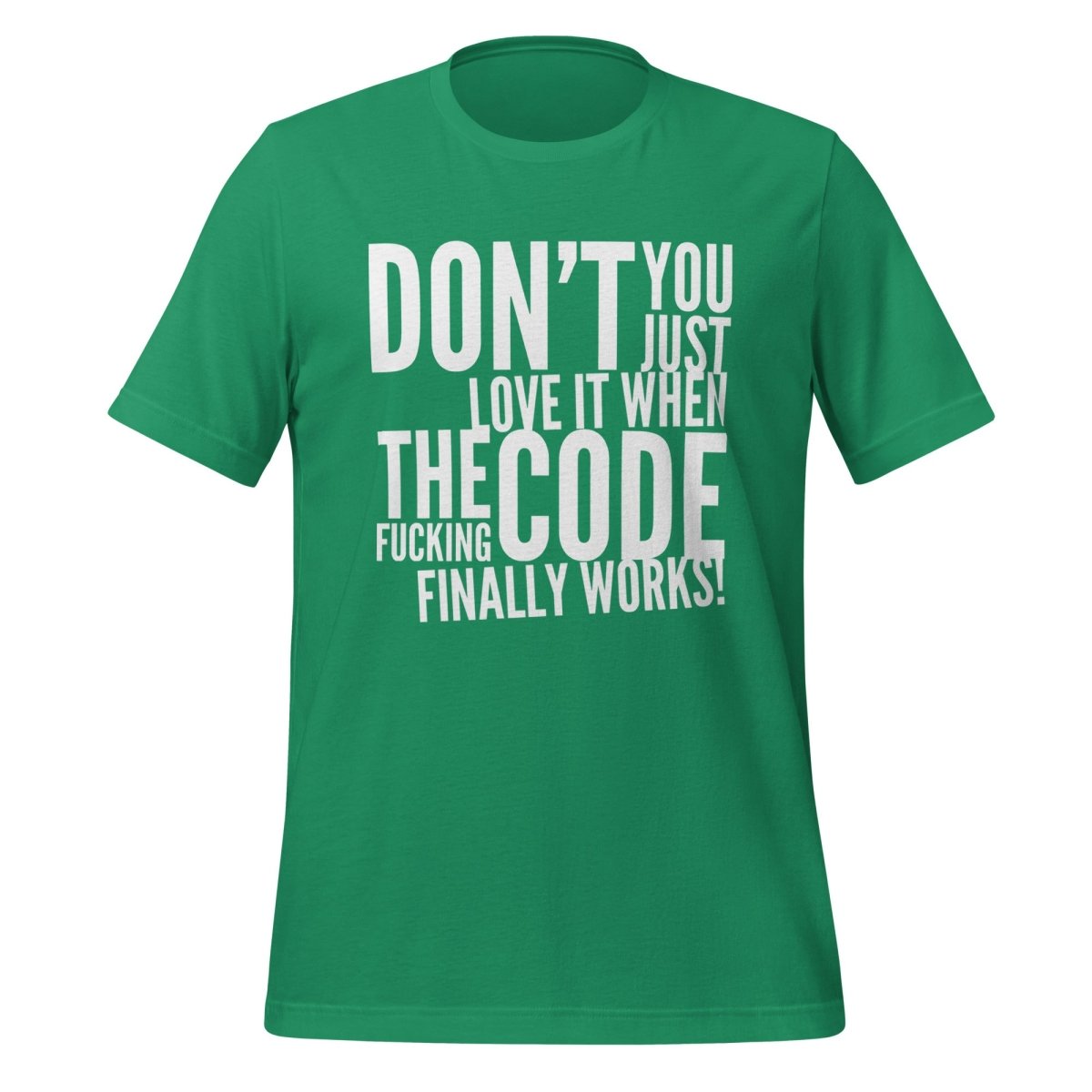Product mockup photo of the The Code Finally Works! T Shirt (unisex) Kelly / M.