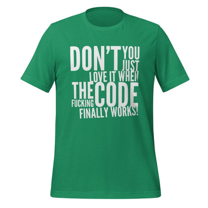 Product mockup photo of the The Code Finally Works! T Shirt (unisex) Kelly / M.