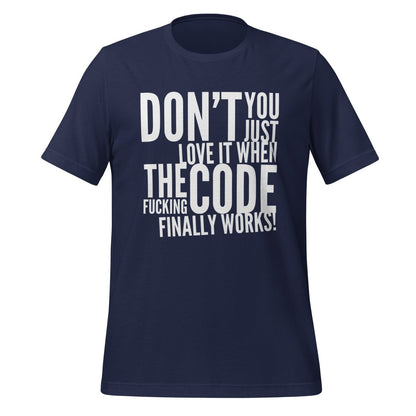 Product mockup photo of the The Code Finally Works! T Shirt (unisex) Navy / M.