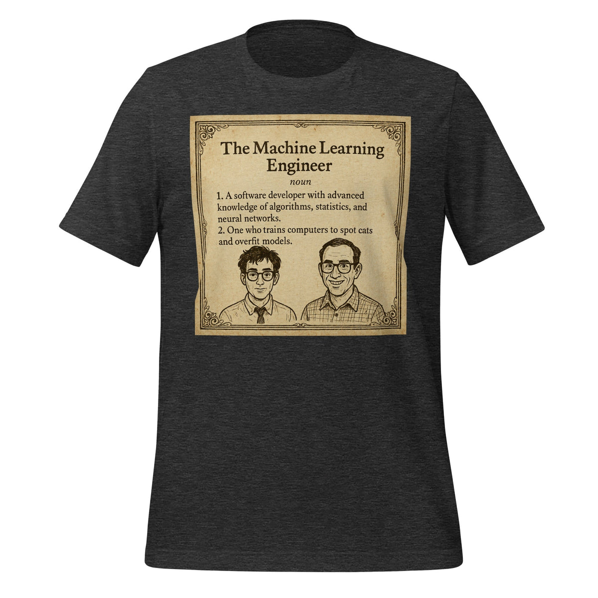 Product mockup photo of the The ML Engineer T Shirt 2 (unisex) Dark Grey Heather / M.