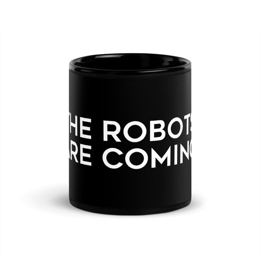 The Robots Are Coming Black Glossy Mug 1 - AI Store