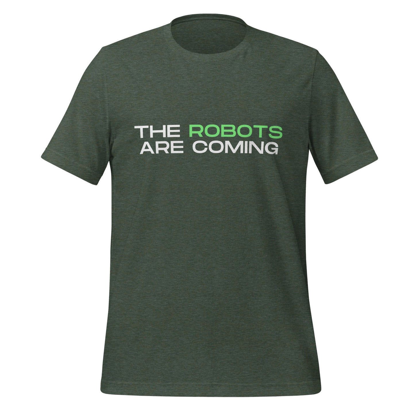 Image of the The Robots Are Coming (Green) T-Shirt 3 (unisex) Heather Forest / M.