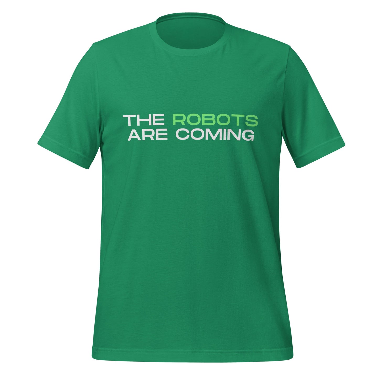 Image of the The Robots Are Coming (Green) T-Shirt 3 (unisex) Kelly / M.
