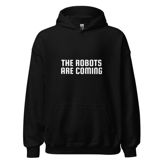 The Robots Are Coming Hoodie 2 (unisex) - AI Store