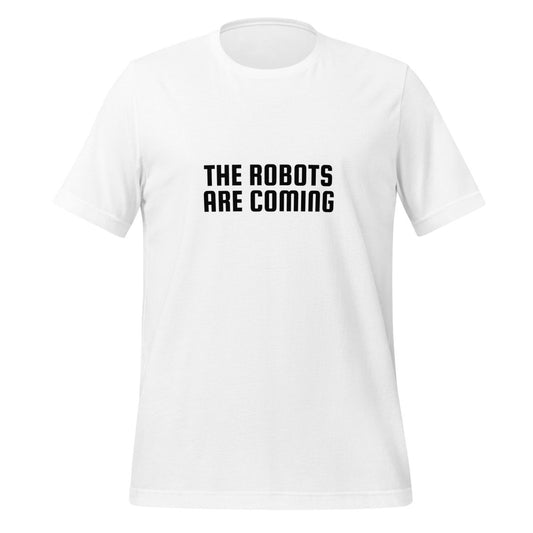The Robots Are Coming in Black T-Shirt 2 (unisex) - AI Store