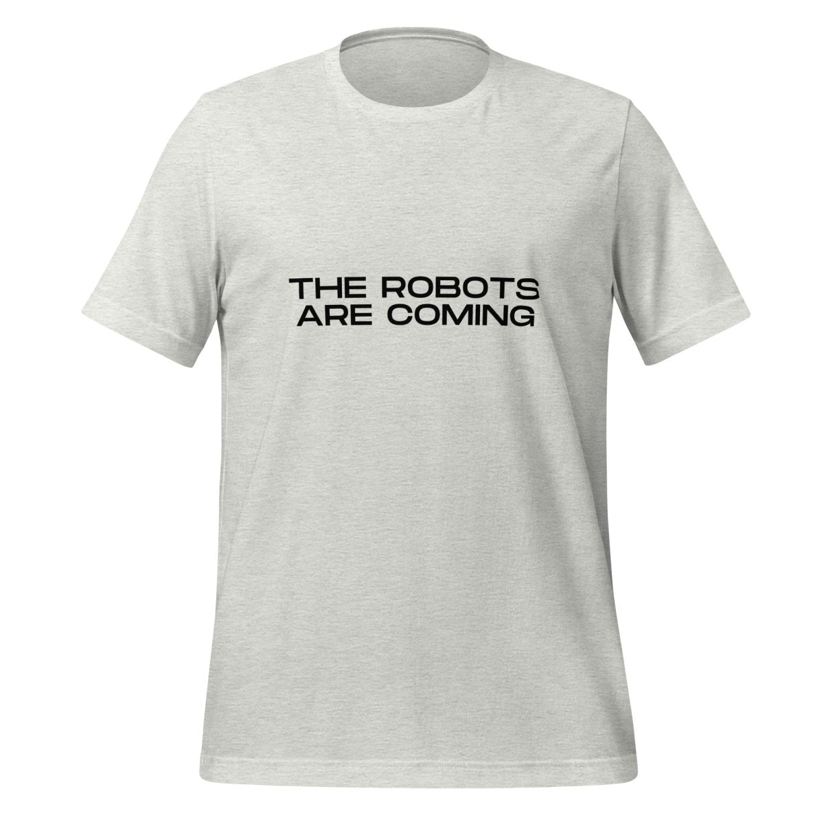 Product mockup photo of the The Robots Are Coming in Black T Shirt 3 (unisex) Ash / M.