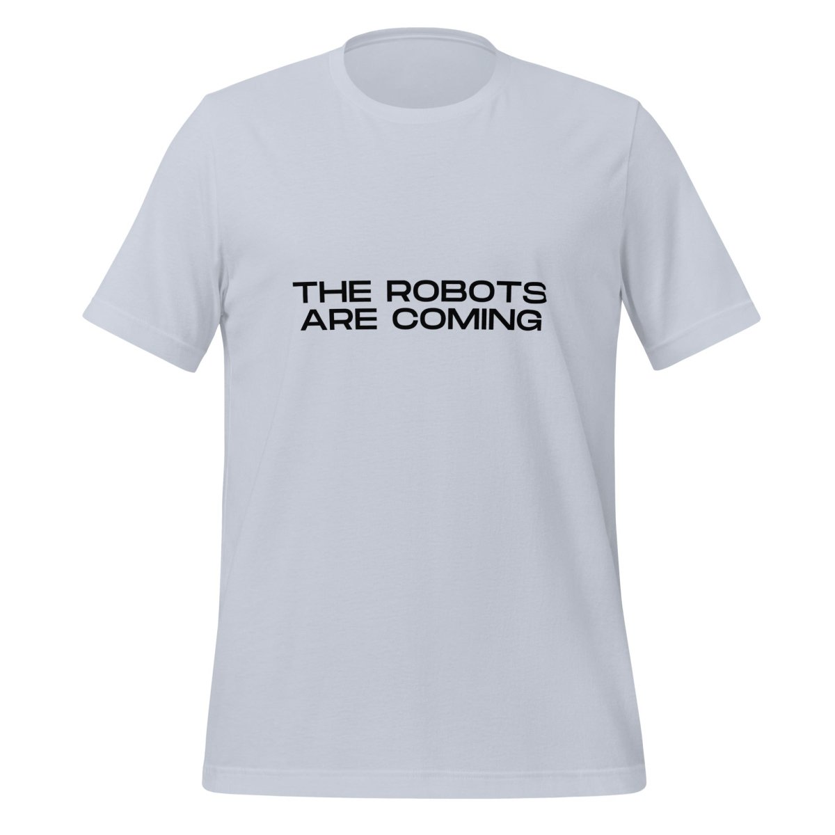 Product mockup photo of the The Robots Are Coming in Black T Shirt 3 (unisex) Light Blue / M.