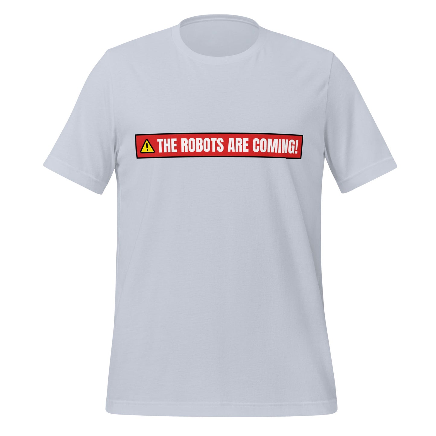 Image of the THE ROBOTS ARE COMING! Warning T-Shirt (unisex) Light Blue / M.