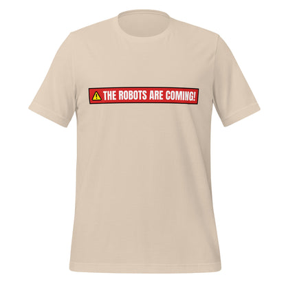 Image of the THE ROBOTS ARE COMING! Warning T-Shirt (unisex) Soft Cream / M.