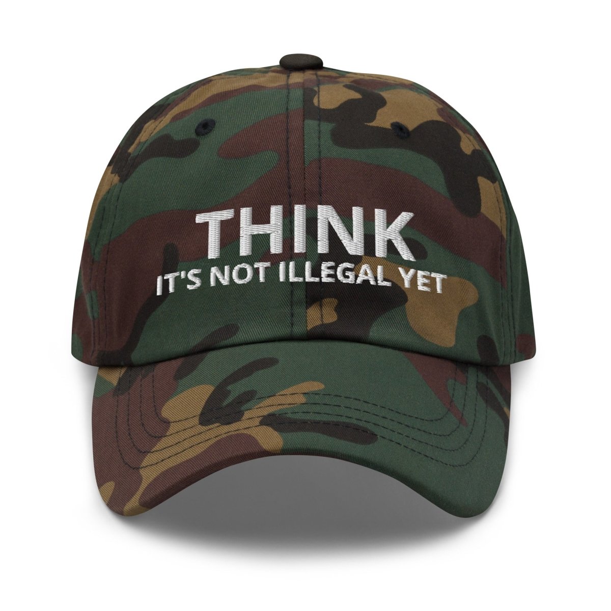 Image of the THINK IT’S NOT ILLEGAL YET Cap Green Camo.