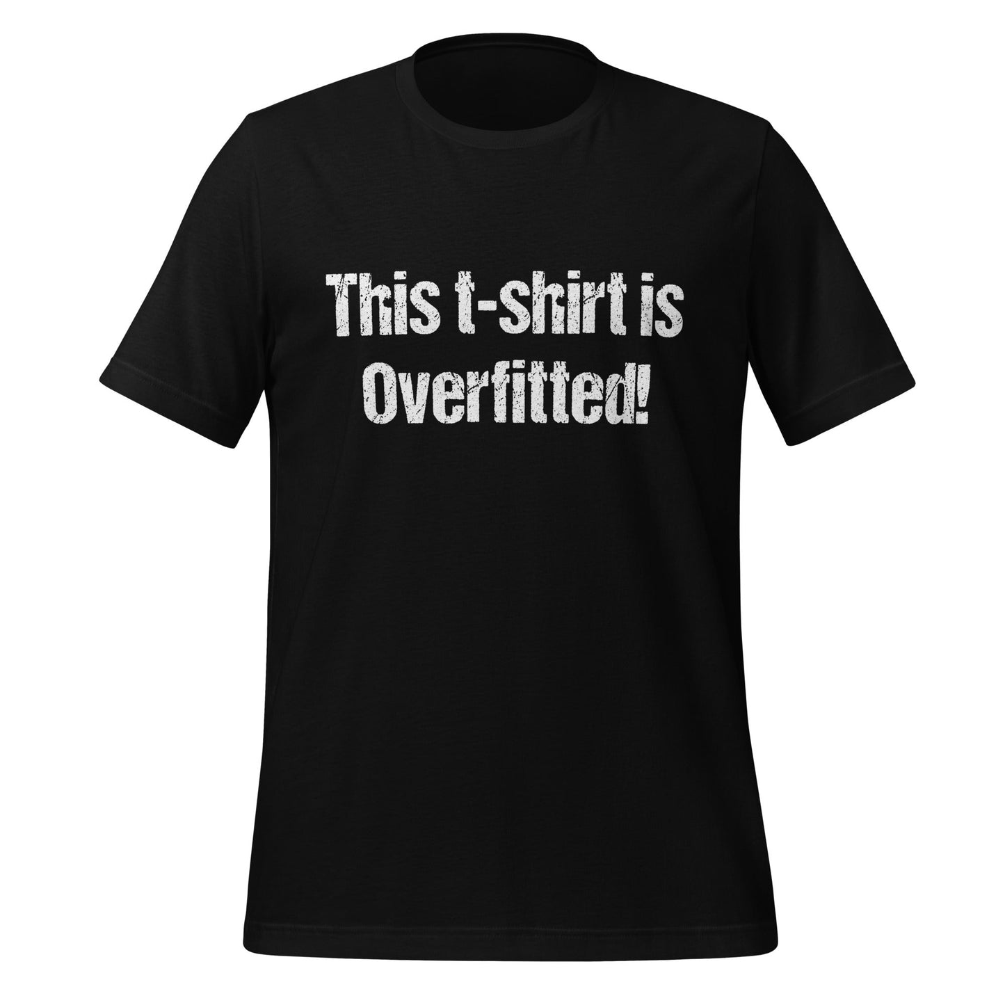 Image of the This t-shirt is Overfitted! T-Shirt (unisex) Black / M.