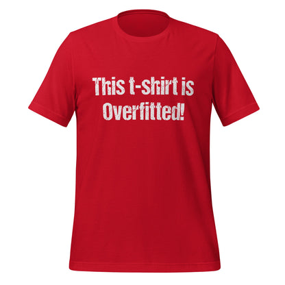 Image of the This t-shirt is Overfitted! T-Shirt (unisex) Red / M.