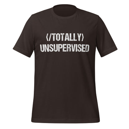Mockup image of the Totally NOT Unsupervised T Shirt (unisex) Brown / M.
