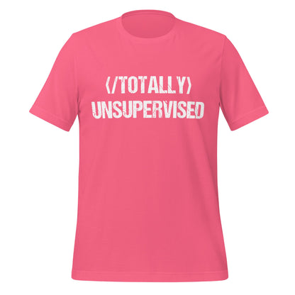 Mockup image of the Totally NOT Unsupervised T Shirt (unisex) Charity Pink / M.