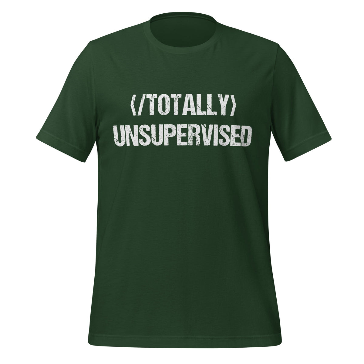 Mockup image of the Totally NOT Unsupervised T Shirt (unisex) Forest / M.