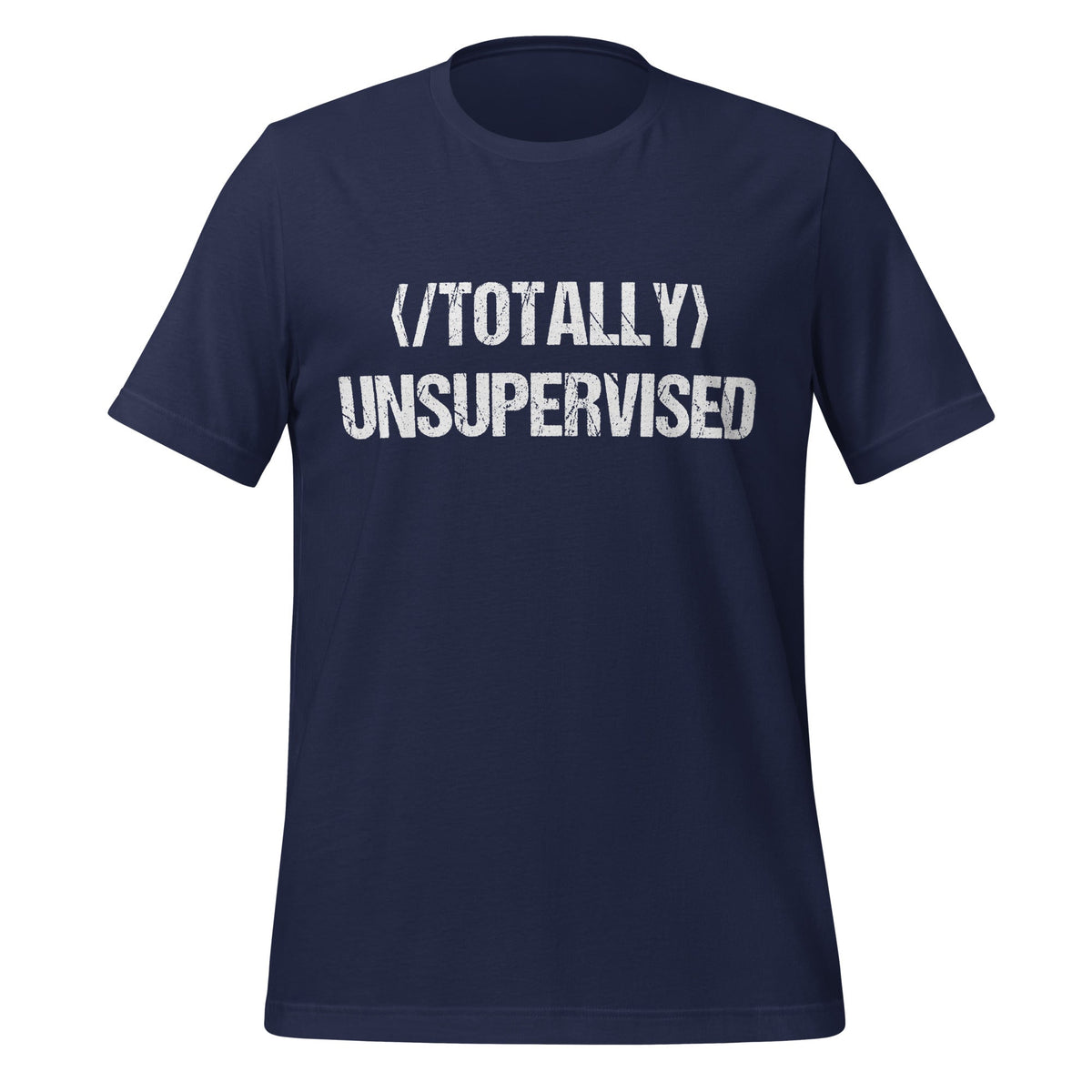 Mockup image of the Totally NOT Unsupervised T Shirt (unisex) Navy / M.