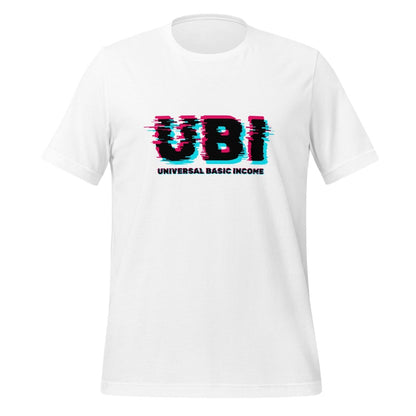 Product mockup photo of the UBI UNIVERSAL BASIC INCOME Glitch T Shirt (unisex) White / M.
