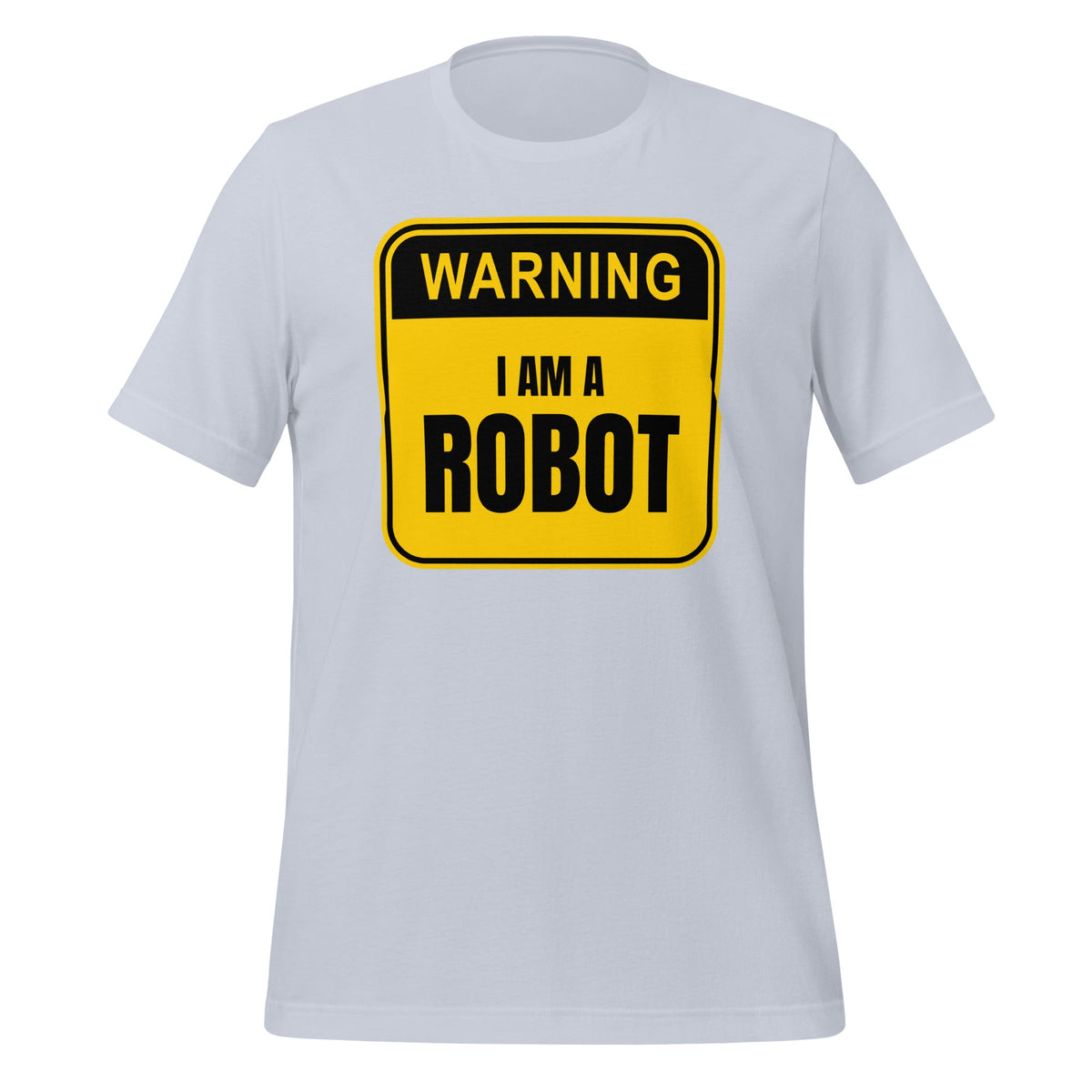 Image of the Warning: I am a Robot T-Shirt (unisex) Light Blue / M.