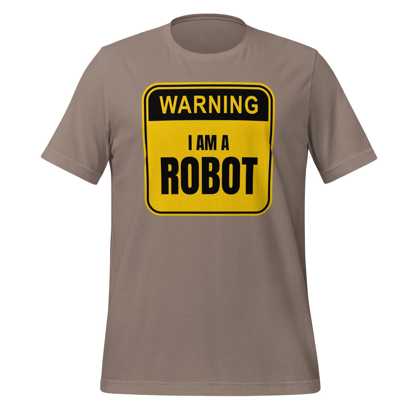 Image of the Warning: I am a Robot T-Shirt (unisex) Pebble / M.